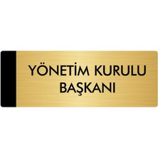 Özarslan Dizayn Metal Yönlendirme Levhası Departman Kapı İsimliği Yönetim Kurulu Başkanı 10 x 20 cm Altın