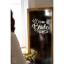 Hellove Bride To Be Yazısı Ayna Cam Sticker Team Bride Sticker  Aksesuar Iz Bırakmaz Kolay Yapışır