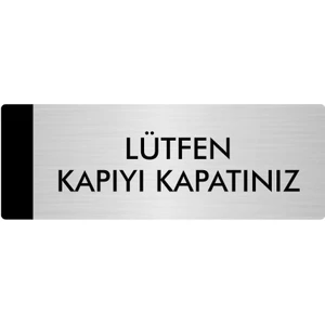 Özarslan Dizayn Metal Yönlendirme Levhası Departman Kapı İsimliği Lütfen Kapıyı Kapatınız 5 x 20 cm Gümüş