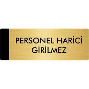 Özarslan Dizayn Metal Yönlendirme Levhası Departman Kapı İsimliği Personel Harici Girilmez 5 x 20 cm Altın