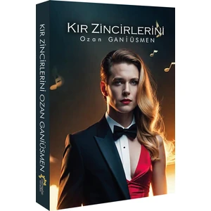 Kır Zincirlerini - Ozan Ganiüsmen