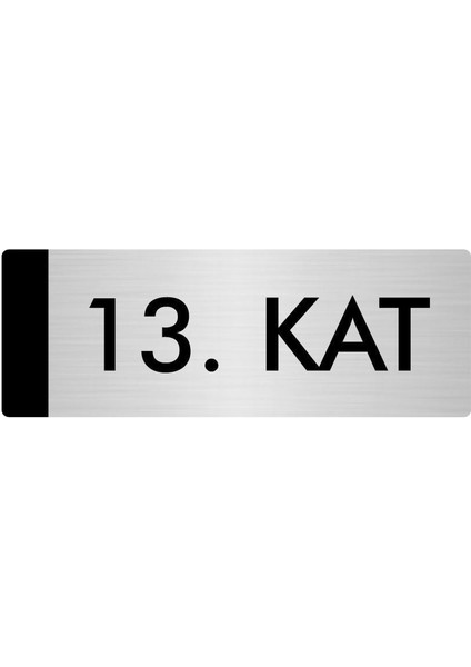 Metal Yönlendirme Levhası, Departman Kapı Isimliği 13. Kat 7X20 cm Gümüş Renk