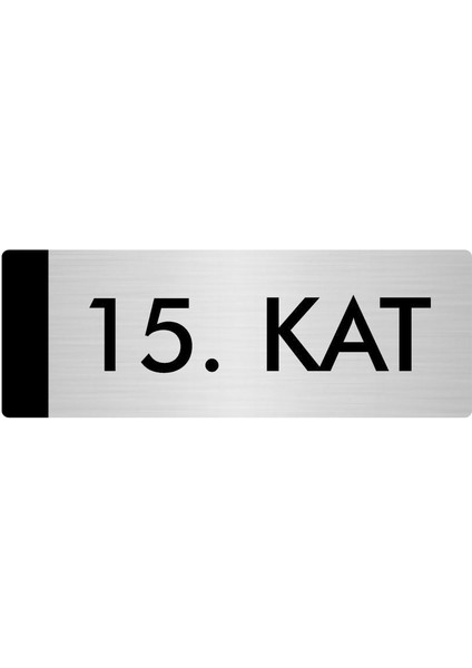 Metal Yönlendirme Levhası Departman Kapı İsimliği 15. Kat 5 x 20 cm Gümüş