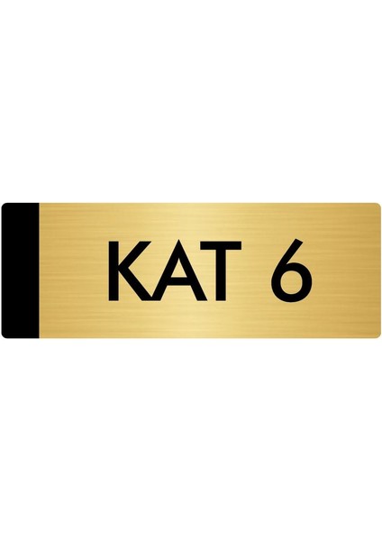 Metal Yönlendirme Levhası Departman Kapı İsimliği Kat 6 5 x 20 cm Altın