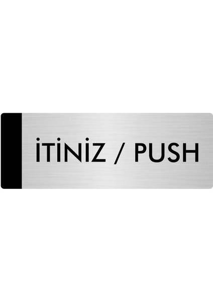 Metal Yönlendirme Levhası Departman Kapı İsimliği Itiniz / Push 10 x 20 cm Gümüş