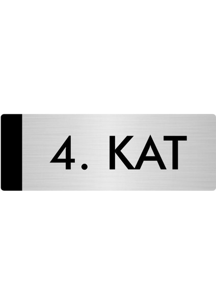 Metal Yönlendirme Levhası Departman Kapı İsimliği 4. Kat 10 x 20 cm Gümüş
