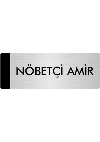 Metal Yönlendirme Levhası Departman Kapı İsimliği Nöbetçi Amir 5 x 20 cm Gümüş