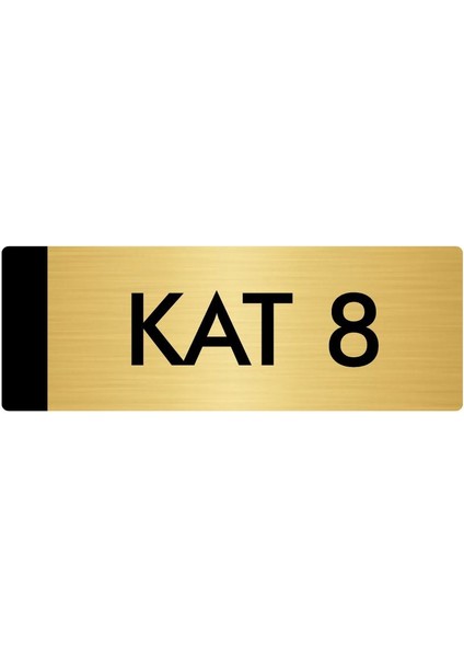 Metal Yönlendirme Levhası Departman Kapı İsimliği Kat 8 10 x 20 cm Altın