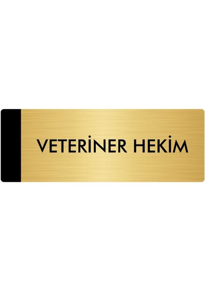 Metal Yönlendirme Levhası Departman Kapı İsimliği Veteriner Hekim 7 x 20 cm Altın