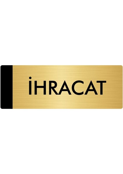 Metal Yönlendirme Levhası Departman Kapı İsimliği Ihracat 10 x 20 cm Altın