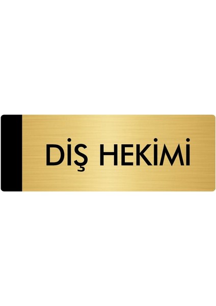 Metal Yönlendirme Levhası Departman Kapı İsimliği Diş Hekimi 10 x 20 cm Altın