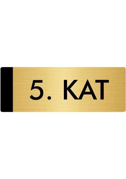 Metal Yönlendirme Levhası Departman Kapı İsimliği 5. Kat 10 x 20 cm Altın