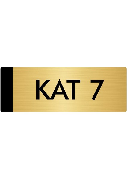 Metal Yönlendirme Levhası Departman Kapı İsimliği Kat 7 7 x 20 cm Altın