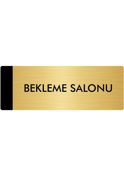 Metal Yönlendirme Levhası Departman Kapı İsimliği Bekleme Salonu 10 x 20 cm Altın