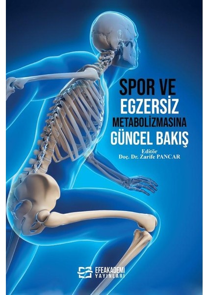Spor ve Egzersiz Metabolizmasına Güncel Bakış / Zarife Pancar
