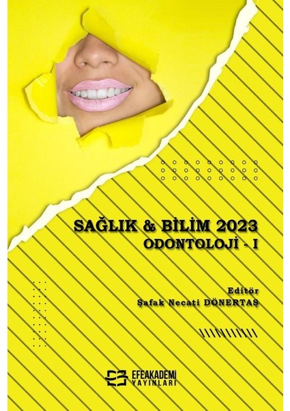 Sağlık & Bilim 2023: Odontoloji I / Şafak Necati Dönertaş