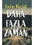 Daha Fazla Zaman - İain Reid 1