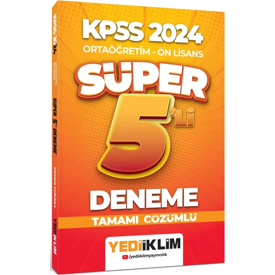 Yediiklim Yayınları 2024 KPSS Ortaöğretim Ön Lisans Süper 5 'li Deneme Tamamı Çözümlü