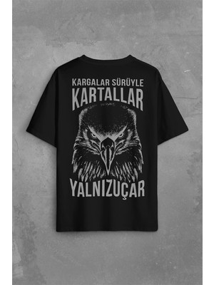 Kendim Seçtim Beşiktaş Kargalar Sürüyle Kartallar Yalnız Uçar Kartal Kafa Sırt Ön Baskılı Oversize Tişört  T-Shirt