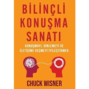 Bilinçli Konuşma Sanatı - Chuck Wisner