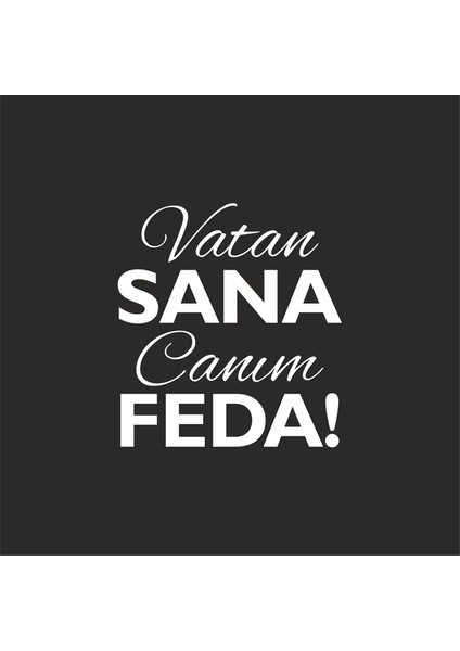 Vatan Sana Canım Feda Sticker 25X10 cm Beyaz modelleri