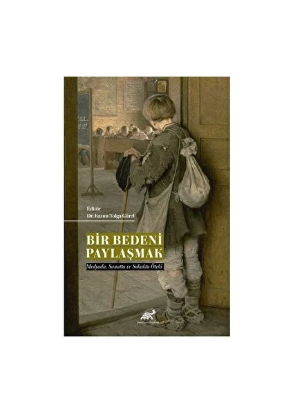 Paradigma Akademi Yayınları Bir Bedeni Paylaşmak - Kazım Tolga Gürel