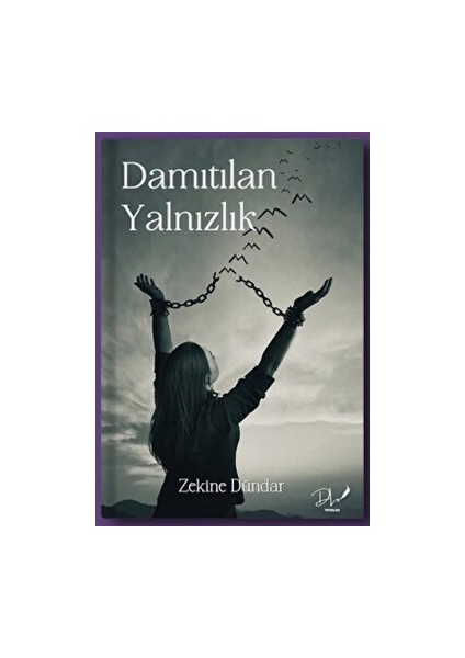 Dls Yayınları Damıtılan Yalnızlık - Zekine Dündar