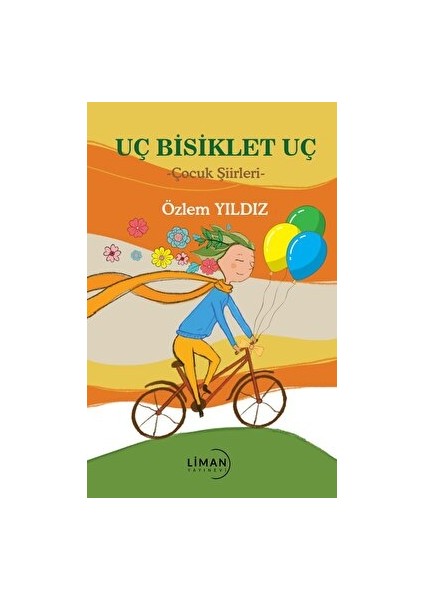 Uç Bisiklet Uç-Çocuk Şiirleri - Özlem Yıldız