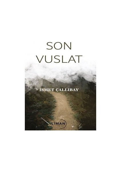 Son Vuslat - İsmet Çallıbay