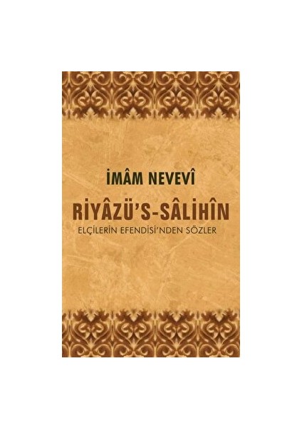 Riyazü'S-Salihin Elçilerin Efendisi'Nden Sözler - İmam Nevevi