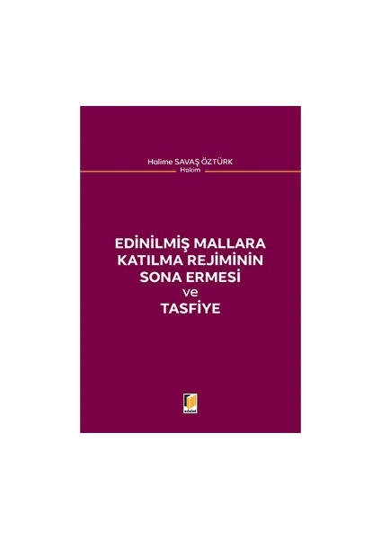 Edinilmiş Mallara Katılma Rejiminin Sona Ermesi ve Tasfiye - Halime Savaş Öztürk