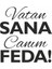 Vatan Sana Canım Feda Sticker 25X10 cm Beyaz 1