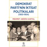 Demokrat Parti'nin Iktisat Politikaları (1950-1954) - Mehmet Abidin Kartal