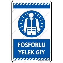 İsg Tabelam 25x35cm/dekota/Fosforlu Yelek Giy