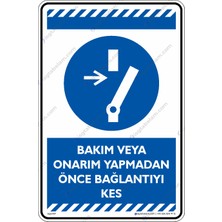 İsg Tabelam 25x35cm/kompozit/Bakım Veya Onarım Yapmadan Önce Bağlantıyı Kes