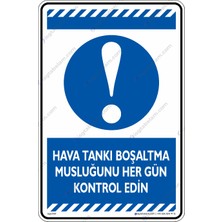İsg Tabelam 25x35cm/kompozit/Hava Tankı Boşaltma Musluğunu Her Gün Kontrol Edin