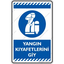 İsg Tabelam 25x35cm/Etiket/Yangın Kıyafetlerini Giy
