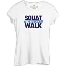Lord T-Shirt Bodybuilding Squat Till You Can't Walk Beyaz Kadın Tshirt