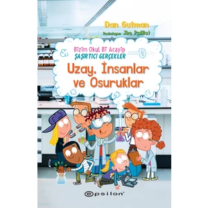 Bizim Okul Bi Acayip – Şaşırtıcı Gerçekler
uzay, Insanlar ve Osuruklar - Dan Gutman