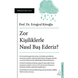 Zor Kişiliklerle Nasıl Baş Ederiz? - Prof. Dr. Ertuğrul Köroğlu