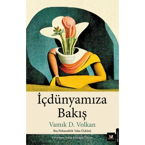 Içdünyamıza Bakış - Vamık D. Volkan