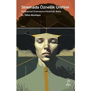 Sinemada Öznellik Üretimi- M. Talha Altınkaya
