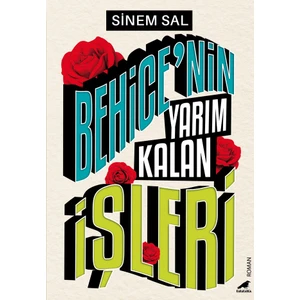 Behice'nin Yarım Kalan Işleri - Sinem Sal