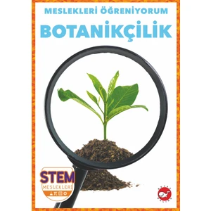 Meslekleri Öğreniyorum: Botanikçilik - R.J. Bailey