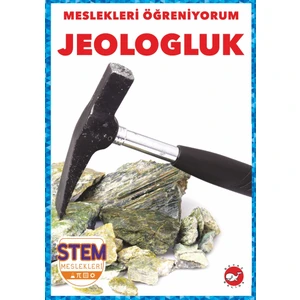 Meslekleri Öğreniyorum: Jeologluk - R.J. Bailey