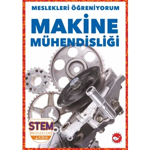 Meslekleri Öğreniyorum: Makine Mühendisliği - R.J. Bailey