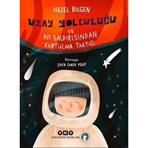 Uzay Yolculuğu ve Ayı Saldırısından Kurtulma Taktiği - Hazel Bilgen