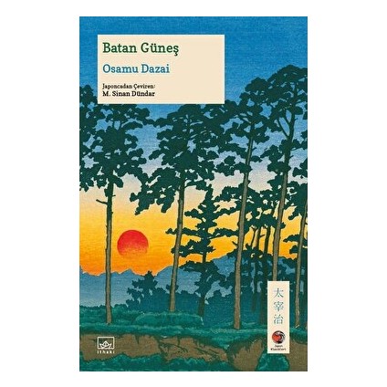 Batan Güneş - Osamu Dazai (Ciltsiz) Edebiyat Romanı 128 Sayfa