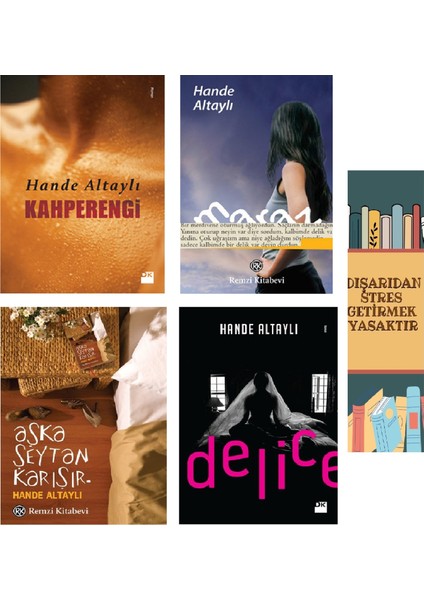 Hande Altaylı Seti – 4 Kitap Tam Takım Kahperengi, Maraz… (Bu Set 0 ve 2. El Kitaplardan Oluşmaktadır) Dışarıdan Stres Getirmek Yasaktır Ayraç Hediye