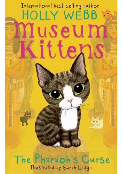 Holly Webb Animal Stories: Museum Kittens: The Pharaoh's Curse